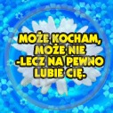 kocham lubie kochany kochać kochana kochanie wyznanie kocham cię lubię cię może kocham może nie lecz napewno