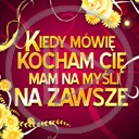 miłość kwiaty teksty napis miłosne tekst na zawsze kocham cię napisy kiedy mówię mam na myśli