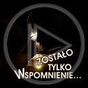 teksty postacie napis postać tekst napisy wspomnienia zostało tylko wspomnienie