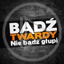 teksty napis tekst napisy bądź twardy nie bądź głupi