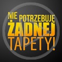 teksty napis tekst napisy tapeta tapety nie potrzebuje żadnej tapety