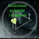 miłość smutek płacz napis łza siedziałam w trawie i płakałam